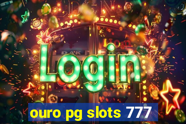 ouro pg slots 777